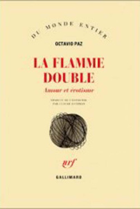 Flamme double. Amour et érotisme - Paz Octavio