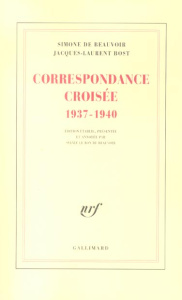 Correspondance croisée (1937-1940) - Beauvoir Simone de ; Bost Jacques-Laurent ; Le Bon