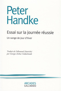 Essai sur la journée réussie. Un songe de jour d'hiver - Handke Peter