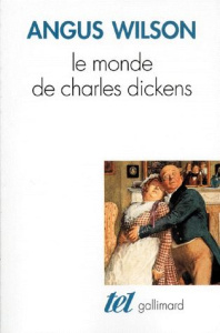 Le monde de Charles Dickens - Wilson Angus
