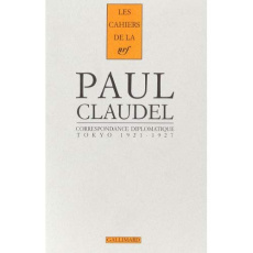 Correspondance diplomatique. Tokyo (1921-1927) - Claudel Paul