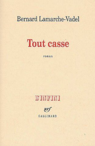 Tout casse - Lamarche-Vadel Bernard