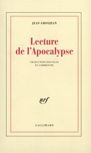 Lecture de l'Apocalypse. Traduction nouvelle et commentée - Grosjean Jean