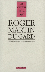 Cahiers Roger Martin du Gard Tome 4 : Inédits et nouvelles recherches - Martin du Gard Roger