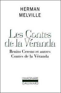 LES CONTES DE LA VERANDA. Benito Cereno et autres contes de la véranda - Melville Herman