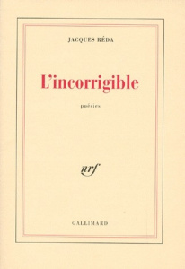 L'incorrigible. Poésies itinérantes et familières (1988-1992) - Réda Jacques