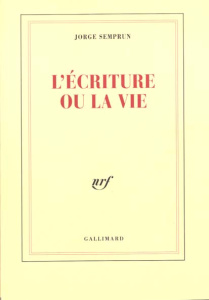 L'écriture ou la vie - Semprun Jorge