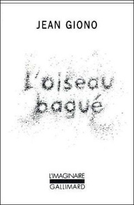 L'eau vive. Tome 2, L'oiseau bagué - Giono Jean