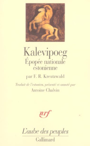 Kalevipoeg. Epopée nationale estonienne - Kreutzwald Friedrich-Reinhold ; Chalvin Antoine