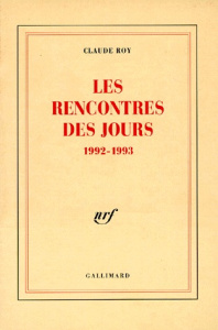 Livres de bord / Claude Roy Tome 5 : Les rencontres des jours, 1992-1993 - Roy Claude