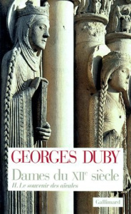 DAMES DU XIIEME SIECLE. Tome 2, le souvenir des aïeules - Duby Georges