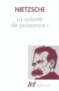 La volonté de puissance. Tome 2 - Nietzsche Friedrich