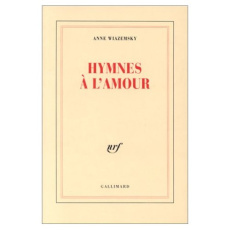 Hymnes à l'amour - Wiazemsky Anne
