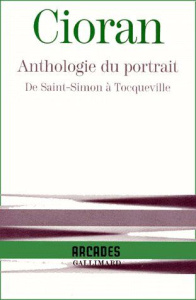 Anthologie du portrait. De Saint-Simon à Tocqueville - Cioran Emil