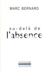 Au-delà de l'absence - Bernard Marc