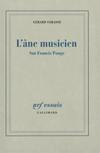 L'âne musicien. Sur Francis Ponge - Farasse Gérard
