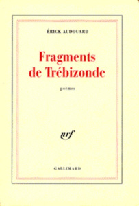 Fragments de Trébizonde - Audouard Erick