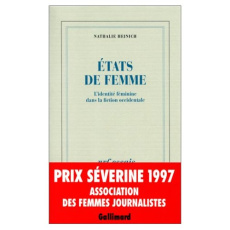 Etats de femme. L'identité féminine dans la fiction occidentale - Heinich Nathalie