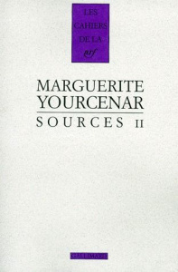 SOURCES. Tome 2 - Yourcenar Marguerite