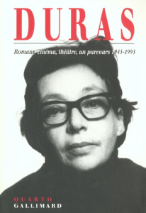 Romans, cinéma, théâtre, un parcours 1943-1993 - Duras Marguerite