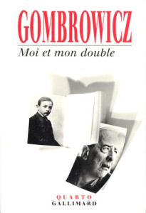 Moi et mon double. Moi et ma Pologne, extraits de souvenirs de Pologne. Bakakaï. Ferdydurke. Les env - Gombrowicz Witold