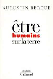 Etre humains sur la Terre - Berque Augustin