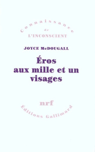 Eros aux mille et un visages. La sexualité humaine en quête de solutions - McDougall Joyce
