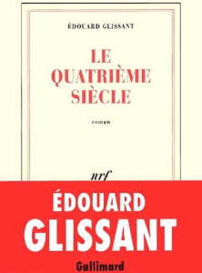 Le quatrième siècle - Glissant Edouard