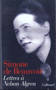 Lettres à Nelson Algren. Un amour transatlantique 1947-1964 - Beauvoir Simone de