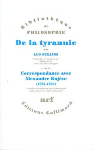De la tyrannie - Kojève Alexandre ; Strauss Leo