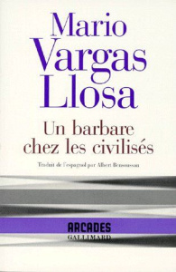Un barbare chez les civilisés - Vargas Llosa Mario