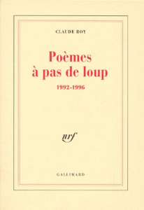 Poèmes à pas de loup. 1992-1996 - Roy Claude