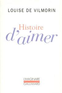Histoire d'aimer - Vilmorin Louise de