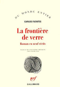 La frontière de verre. Roman en neuf récits - Fuentes Carlos ; Zins Céline