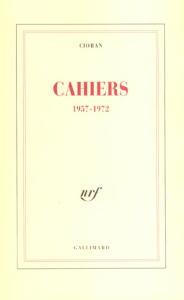Cahiers. 1957-1972 - Cioran Emil