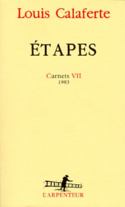 Etapes. Carnets 7, 1983 - Calaferte Louis