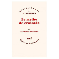 LE MYTHE DE CROISADE COFFRET 4 VOLUMES - Dupront Alphonse