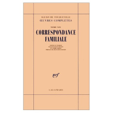 Oeuvres complètes. Tome 14, Correspondance familiale - Tocqueville Alexis de ; Benoît Jean-Louis ; Jardin