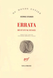ERRATA. Récit d'une pensée - Steiner George
