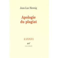 Apologie du plagiat - Hennig Jean-Luc
