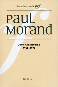 Journal inutile. Tome 1, 1968-1972 - Morand Paul
