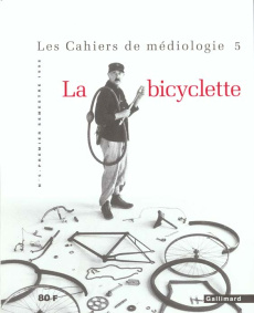 Cahiers de médiologie N° 5 : La bicyclette - COLLECTIF