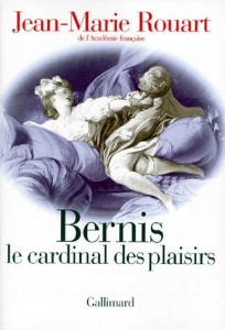 Bernis. Le cardinal des plaisirs - Rouart Jean-Marie