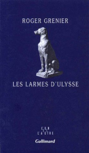 Les larmes d'Ulysse - Grenier Roger