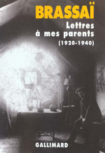 Lettres à mes parents (1920-1940) - BRASSAI