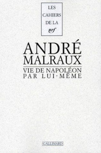 Vie de Napoléon par lui-même - Malraux André