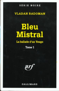 La ballade d'un Yougo Tome 1 : Bleu mistral - Radoman Vladan