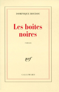 Les boîtes noires - Boudou Dominique