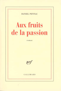Aux fruits de la passion - Pennac Daniel