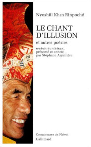 Le chant d'illusion. Et autres poèmes - NYOSHUL KHEN RINPOCH